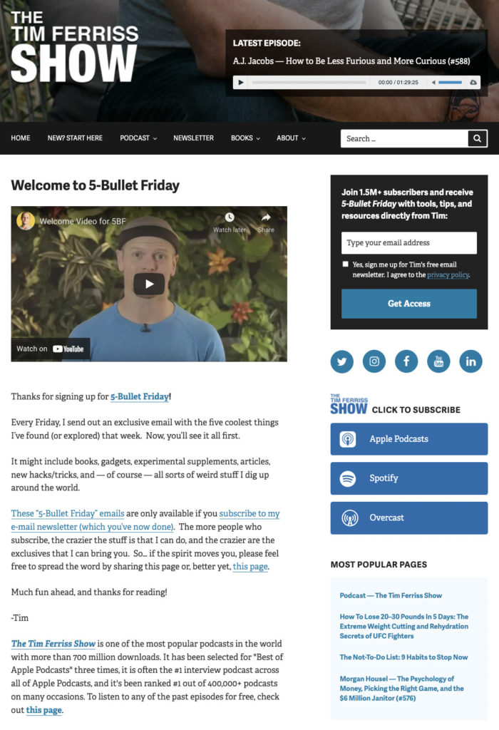 Tim Ferriss does an exceptionally good job with the thank you page. He does send a welcome email campaign, but it's basically an email version of this page. 